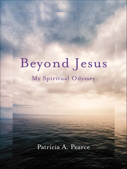 Title details for Beyond Jesus by Patricia A. Pearce - Available